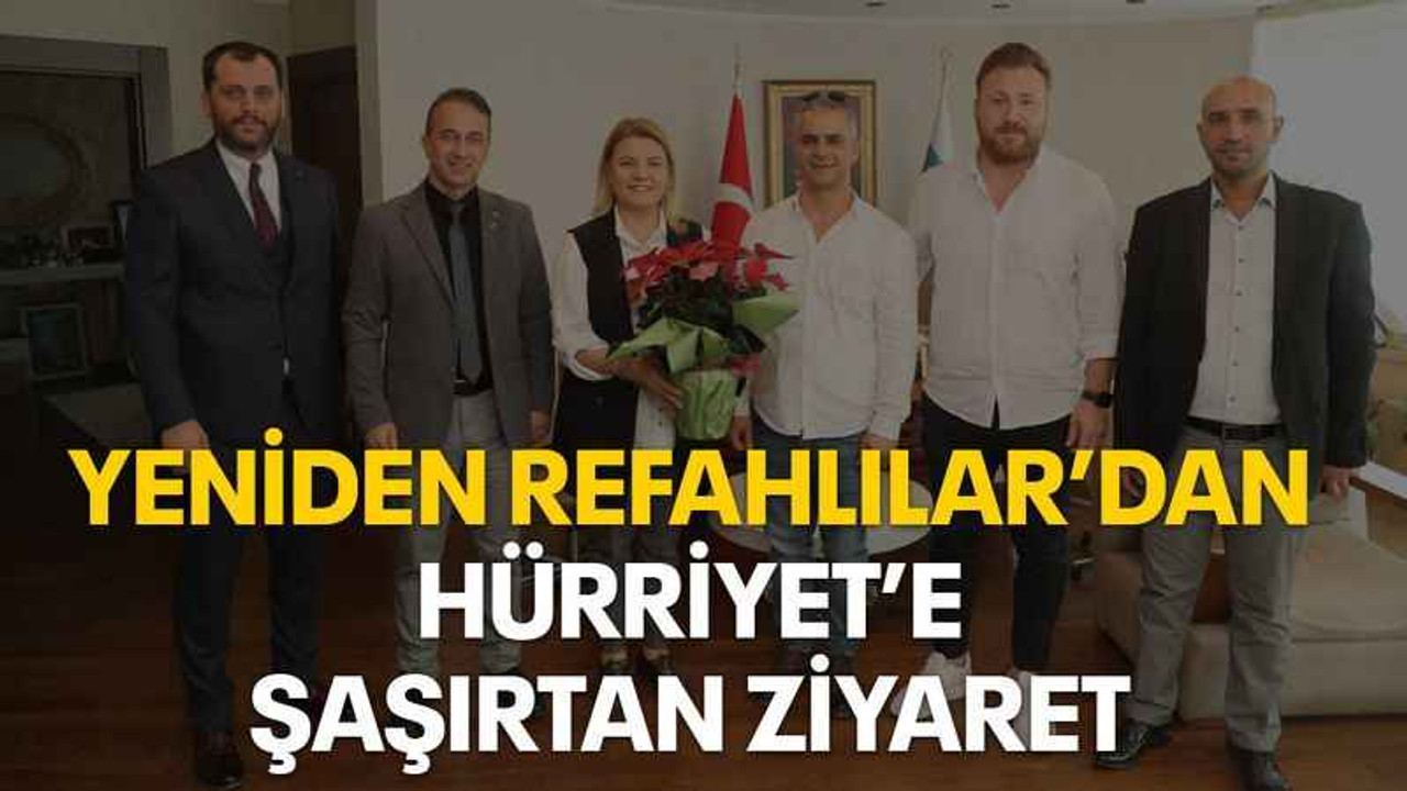 Yeniden Refahlılar’dan Hürriyet’e şaşırtan ziyaret